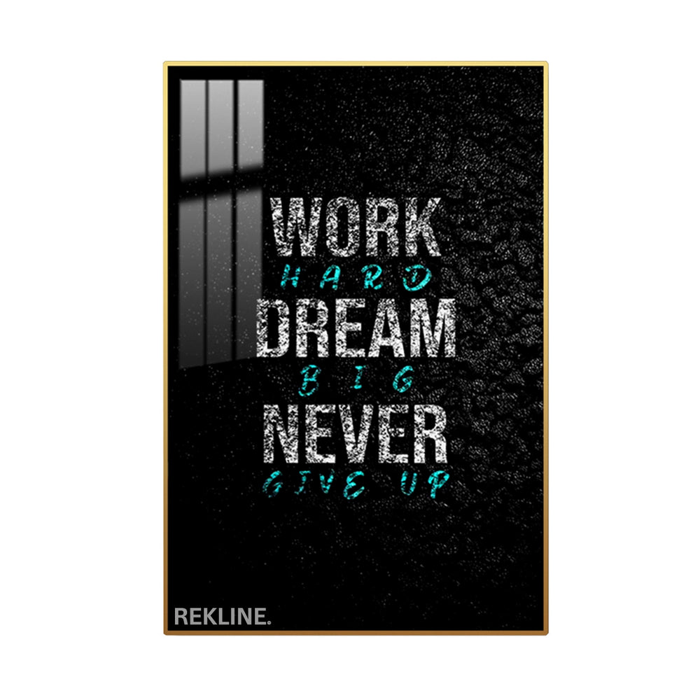 Illuminated “Work Hard Dream Big Never Give Up” text on textured black canvas, glowing teal accents