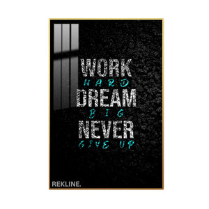 Illuminated “Work Hard Dream Big Never Give Up” text on textured black canvas, glowing teal accents
