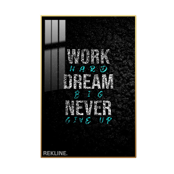 Illuminated “Work Hard Dream Big Never Give Up” text on textured black canvas, glowing teal accents